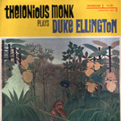 THELONIOUS MONK PLAYS DUKE ELLINGTON